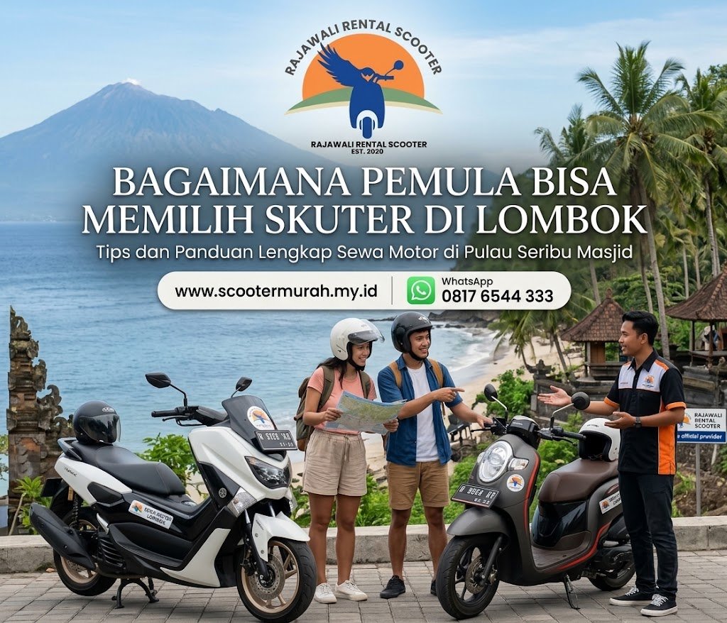 Panduan Lengkap: Bagaimana Pemula Bisa Memilih Skuter di Lombok